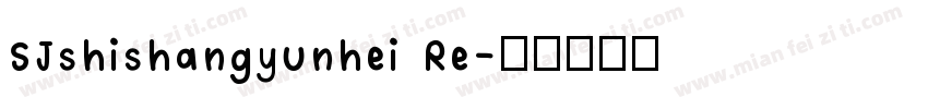 SJshishangyunhei Re字体转换